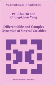 Title: Differentiable and Complex Dynamics of Several Variables / Edition 1, Author: Pei-Chu Hu