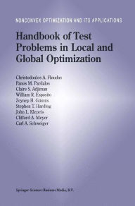 Title: Handbook of Test Problems in Local and Global Optimization / Edition 1, Author: Christodoulos A. Floudas