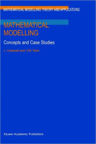 Title: Mathematical Modelling: Concepts and Case Studies / Edition 1, Author: J. Caldwell