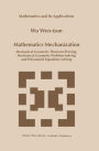 Mathematics Mechanization: Mechanical Geometry Theorem-Proving, Mechanical Geometry Problem-Solving and Polynomial Equations-Solving / Edition 1