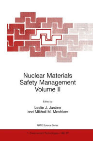 Title: Nuclear Materials Safety Management Volume II / Edition 1, Author: Leslie J. Jardine