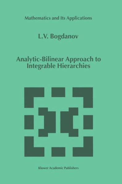 Analytic-Bilinear Approach to Integrable Hierarchies / Edition 1