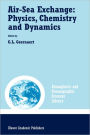 Air-Sea Exchange: Physics, Chemistry and Dynamics / Edition 1