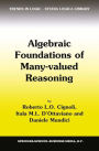 Algebraic Foundations of Many-Valued Reasoning / Edition 1