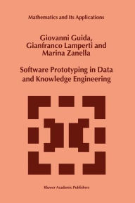 Title: Software Prototyping in Data and Knowledge Engineering / Edition 1, Author: G. Guida