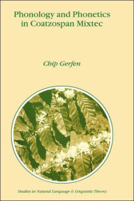 Title: Phonology and Phonetics in Coatzospan Mixtec / Edition 1, Author: H. Gerfen