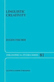 Title: Linguistic Creativity: Exercises in 'Philosophical Therapy', Author: E. Fischer