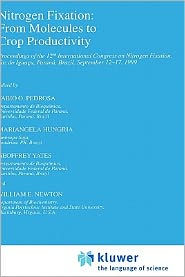 Title: Nitrogen Fixation: From Molecules to Crop Productivity: Proceedings of the 12th International Congress on Nitrogen Fixation, Foz do Iguaçu, Paraná, Brazil, September 12-17, 1999 / Edition 1, Author: Fabio O. Pedrosa