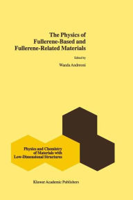 Title: The Physics of Fullerene-Based and Fullerene-Related Materials / Edition 1, Author: W. Andreoni