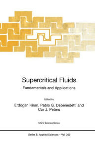 Title: Supercritical Fluids: Fundamentals and Applications / Edition 1, Author: E. Kiran