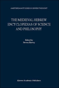 Title: The Medieval Hebrew Encyclopedias of Science and Philosophy: Proceedings of the Bar-Ilan University Conference, Author: S. Harvey