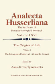 Title: The Origins of Life: The Primogenital Matrix of Life and Its Context / Edition 1, Author: Anna-Teresa Tymieniecka