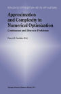 Approximation and Complexity in Numerical Optimization: Continuous and Discrete Problems / Edition 1