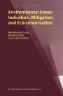 Environmental Stress: Indication, Mitigation and Eco-conservation / Edition 1