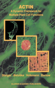 Title: Actin: A Dynamic Framework for Multiple Plant Cell Functions, Author: Christopher J. Staiger