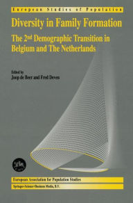 Title: Diversity in Family Formation: The 2nd Demographic Transition in Belgium and The Netherlands / Edition 1, Author: Joop de Beer