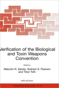 Title: Verification of the Biological and Toxin Weapons Convention / Edition 1, Author: Malcolm R. Dando