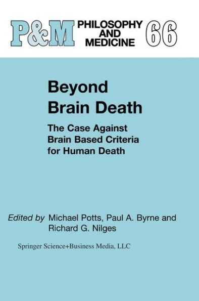 Beyond Brain Death: The Case Against Brain Based Criteria for Human Death