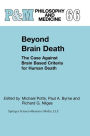 Beyond Brain Death: The Case Against Brain Based Criteria for Human Death