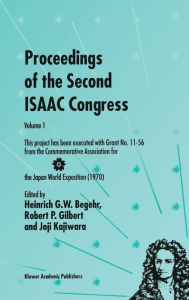 Title: Proceedings of the Second ISAAC Congress: Volume 1: This project has been executed with Grant No. 11-56 from the Commemorative Association for the Japan World Exposition (1970) / Edition 1, Author: Heinrich G.W. Begehr