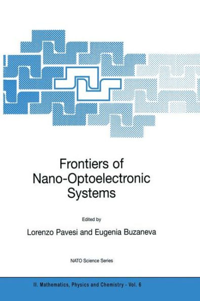 Frontiers of Nano-Optoelectronic Systems / Edition 1