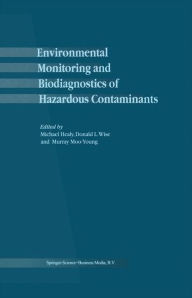 Title: Environmental Monitoring and Biodiagnostics of Hazardous Contaminants / Edition 1, Author: M. Healy
