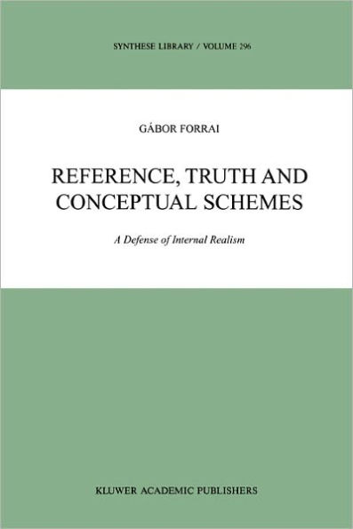 Reference, Truth and Conceptual Schemes: A Defense of Internal Realism / Edition 1