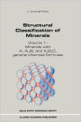 Structural Classification of Minerals: Volume I: Minerals with A, Am Bn and ApBqCr General Chemical Formulas / Edition 1