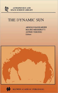 Title: The Dynamic Sun: Proceedings of the Summerschool and Workshop held at the Solar Observatory, Kanzelhï¿½he, Kï¿½rnten, Austria, August 30-September 10, 1999, Author: A. Hanslmeier