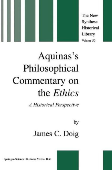 Aquinas's Philosophical Commentary on the Ethics: A Historical Perspective / Edition 1