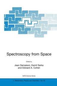 Title: Spectroscopy from Space / Edition 1, Author: Jean Demaison