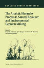 The Analytic Hierarchy Process in Natural Resource and Environmental Decision Making / Edition 1