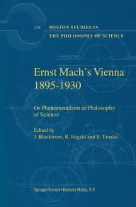 Ernst Mach's Vienna 1895-1930: Or Phenomenalism as Philosophy of Science / Edition 1