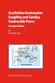 Title: Excitation-Contraction Coupling and Cardiac Contractile Force / Edition 2, Author: Donald Bers
