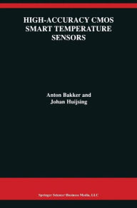 Title: High-Accuracy CMOS Smart Temperature Sensors / Edition 1, Author: Anton Bakker