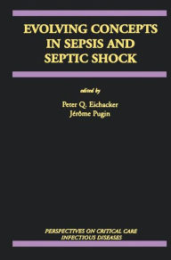 Title: Evolving Concepts in Sepsis and Septic Shock / Edition 1, Author: Peter Q. Eichacker
