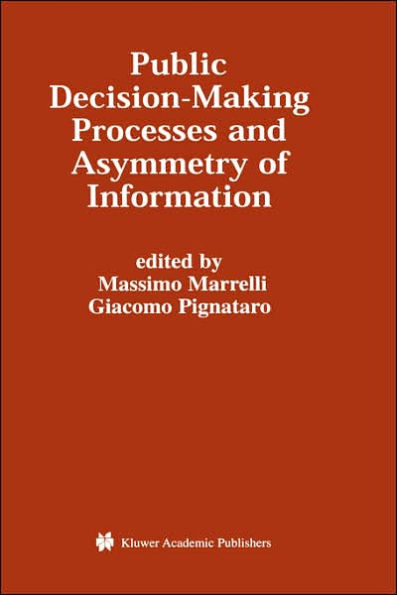 Public Decision-Making Processes and Asymmetry of Information / Edition 1