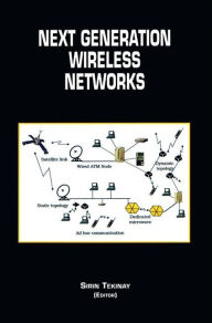 Title: Next Generation Wireless Networks / Edition 1, Author: Sirin Tekinay