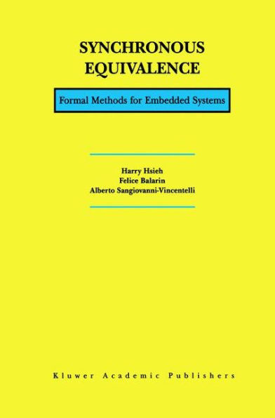 Synchronous Equivalence: Formal Methods for Embedded Systems / Edition 1