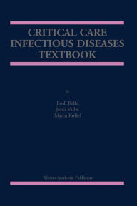 Title: Critical Care Infectious Diseases Textbook / Edition 1, Author: Jordi Rello