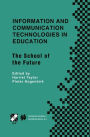 Information and Communication Technologies in Education: The School of the Future. IFIP TC3/WG3.1 International Conference on The Bookmark of the School of the Future April 9-14, 2000, Viña del Mar, Chile