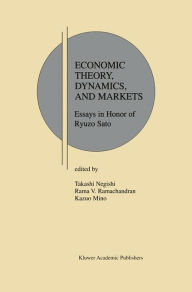 Economic Theory, Dynamics and Markets: Essays in Honor of Ryuzo Sato / Edition 1