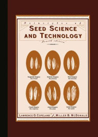 Title: Principles of Seed Science and Technology / Edition 4, Author: Lawrence O. Copeland
