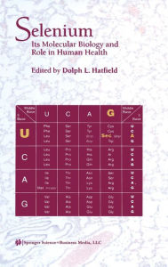 Title: Selenium: Its Molecular Biology and Role in Human Health, Author: Dolph L. Hatfield