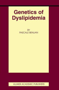 Title: Genetics of Dyslipidemia / Edition 1, Author: Pascale Benlian