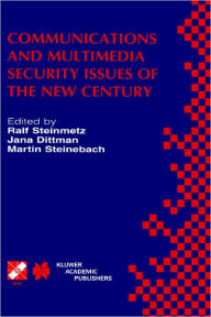 Title: Communications and Multimedia Security Issues of the New Century: IFIP TC6 / TC11 Fifth Joint Working Conference on Communications and Multimedia Security (CMS'01) May 21-22, 2001, Darmstadt, Germany / Edition 1, Author: Ralf Steinmetz