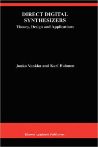 Title: Direct Digital Synthesizers: Theory, Design and Applications / Edition 1, Author: Jouko Vankka