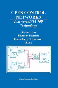 Title: Open Control Networks: LonWorks/EIA 709 Technology / Edition 1, Author: Dietmar Loy