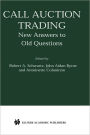 Call Auction Trading: New Answers to Old Questions