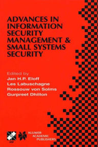 Title: Advances in Information Security Management & Small Systems Security: IFIP TC11 WG11.1/WG11.2 Eighth Annual Working Conference on Information Security Management & Small Systems Security September 27-28, 2001, Las Vegas, Nevada, USA / Edition 1, Author: Jan H.P. Eloff